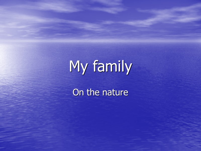 My family On the nature